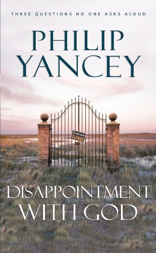 "Disappointment with God Three Questions No One Asks Aloud" av Philip Yancey