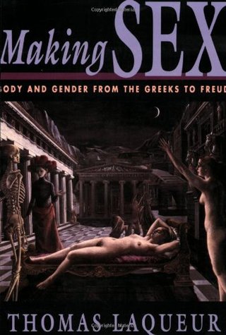 "Making Sex Body and Gender from the Greeks to Freud" av Thomas Laqueur