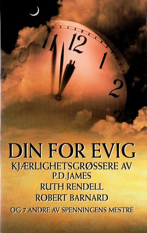 "Din for evig Kjærlighets-grøssere av P.D. James, Ruth Rendell, Robert Barnard og 7 andre av spenningens mestere" av Cyntia Manson