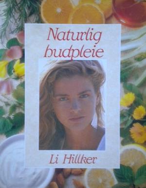 "Naturlig hudpleie" av Li Hillker