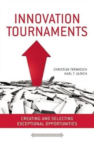 "Innovation Tournaments Creating and Selecting Exceptional Opportunities" av Christian Terwiesch