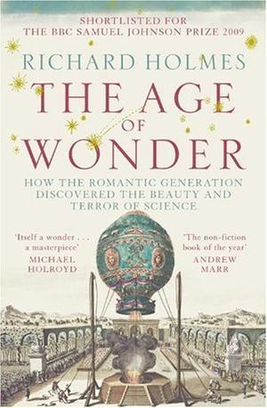 "The Age of Wonder - How the Romantic Generation Discovered the Beauty and Terror of Science" av Richard Holmes