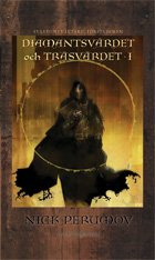 "Diamantsvärdet och träsvärdet, första delen" av Nick Perumov