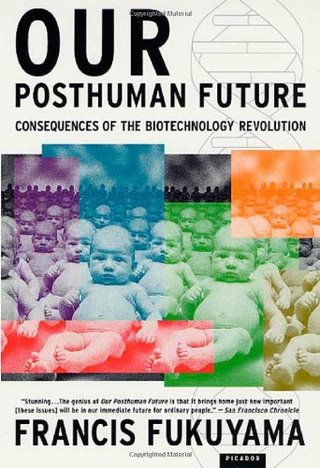 "Our Posthuman Future Consequences of the Biotechnology Revolution" av Francis Fukuyama