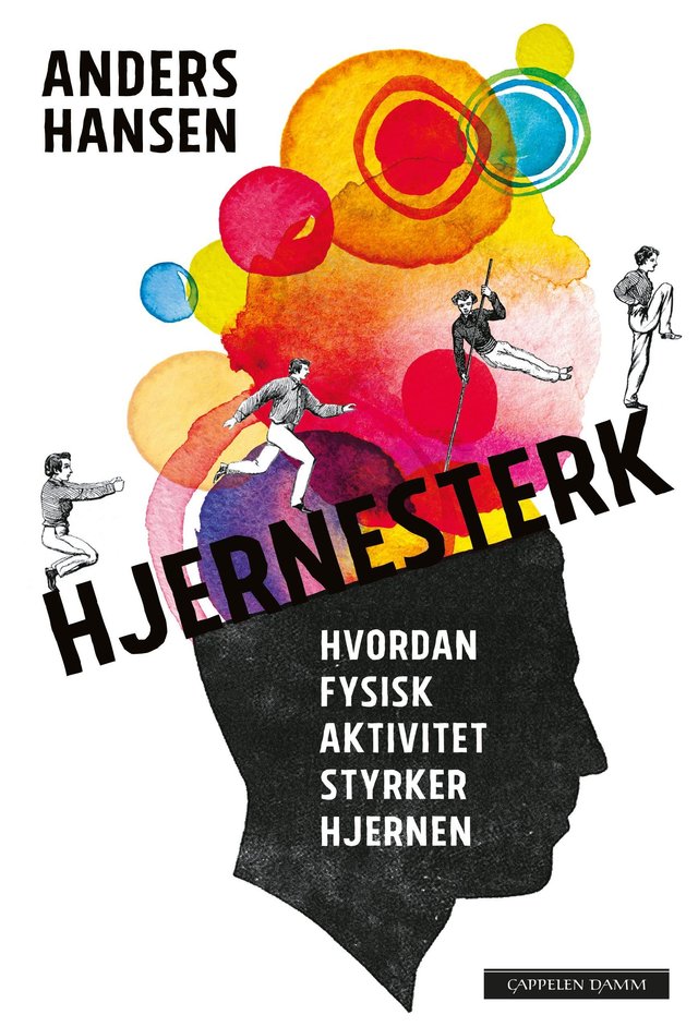 "Hjernesterk - hvordan fysisk aktivitet styrker hjernen" av Anders Hansen