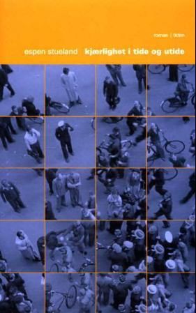 "Kjærlighet i tide og utide roman" av Espen Stueland
