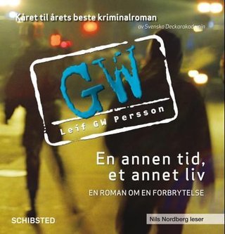 "En annen tid, et annet liv en roman om en forbrytelse" av Leif G.W. Persson