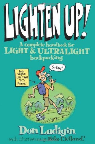 "Lighten Up! A Complete Handbook For Light And Ultralight Backpacking (Falcon Guide)" av Don Ladigin