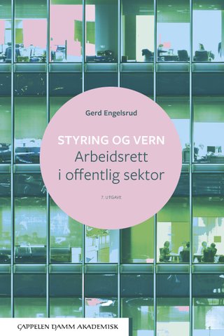"Styring og vern - arbeidsrett i offentlig sektor" av Gerd Engelsrud