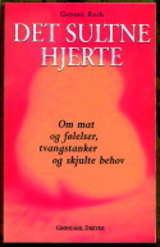 Det sultne hjerte - om mat og følelser, tvangstanker og skjulte behov