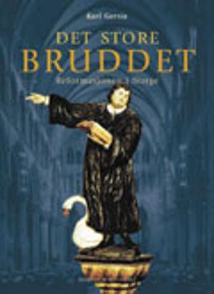 Det store bruddet - reformasjonen i Norge