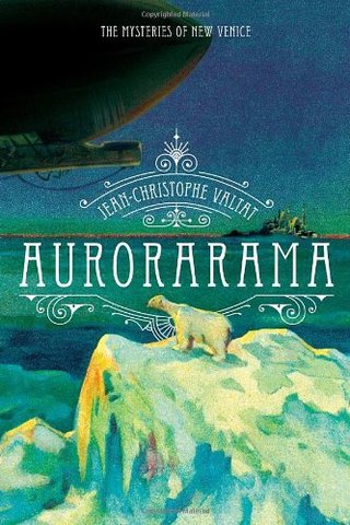 Aurorarama - A Novel (The Mysteries of New Venice)