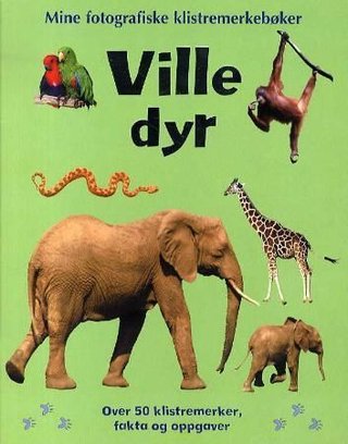 "Ville dyr - mine aktivitetsbøker med klistremerker" av Patricia Moss