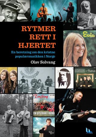 "Rytmer rett i hjertet en beretning om den kristne populærmusikkens historie i Norge" av Olav Solvang