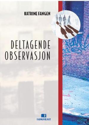 "Deltagende observasjon" av Katrine Fangen