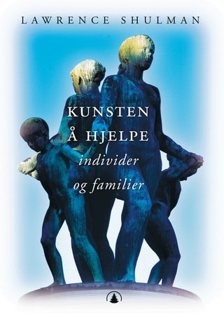 "Kunsten å hjelpe individer og familier" av Lawrence Shulman