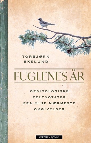 Fuglenes år - ornitologiske feltnotater fra mine nærmeste omgivelser