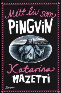 "Mitt liv som pingvin" av Katerina Mazetti