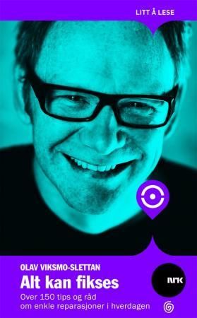 Alt kan fikses - over 150 tips og råd om enkle reparasjoner i hverdagen