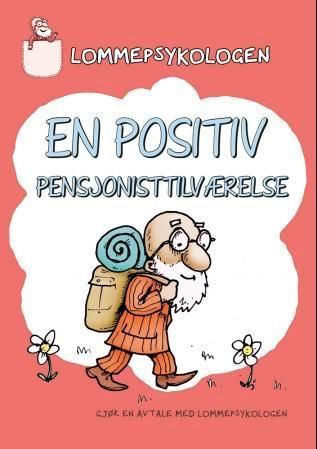 En positiv pensjonisttilværelse - gjør en avtale med lommepsykologen