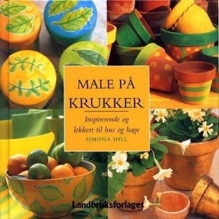 "Male på krukker inspirerende og lekkert til hus og hage" av Simona Hill