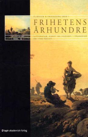 "Frihetens århundre - vol. 6 : litteratur, kunst og filosofi i Frankrike på 1700-tallet : en antologi" av Knut Ove Eliassen