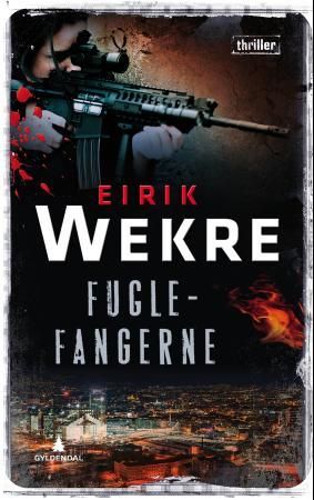 "Fuglefangerne - kriminalroman" av Eirik Wekre