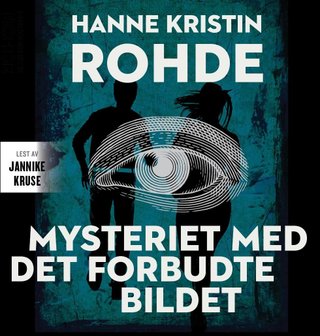 "Mysteriet med det forbudte bildet" av Hanne Kristin Rohde