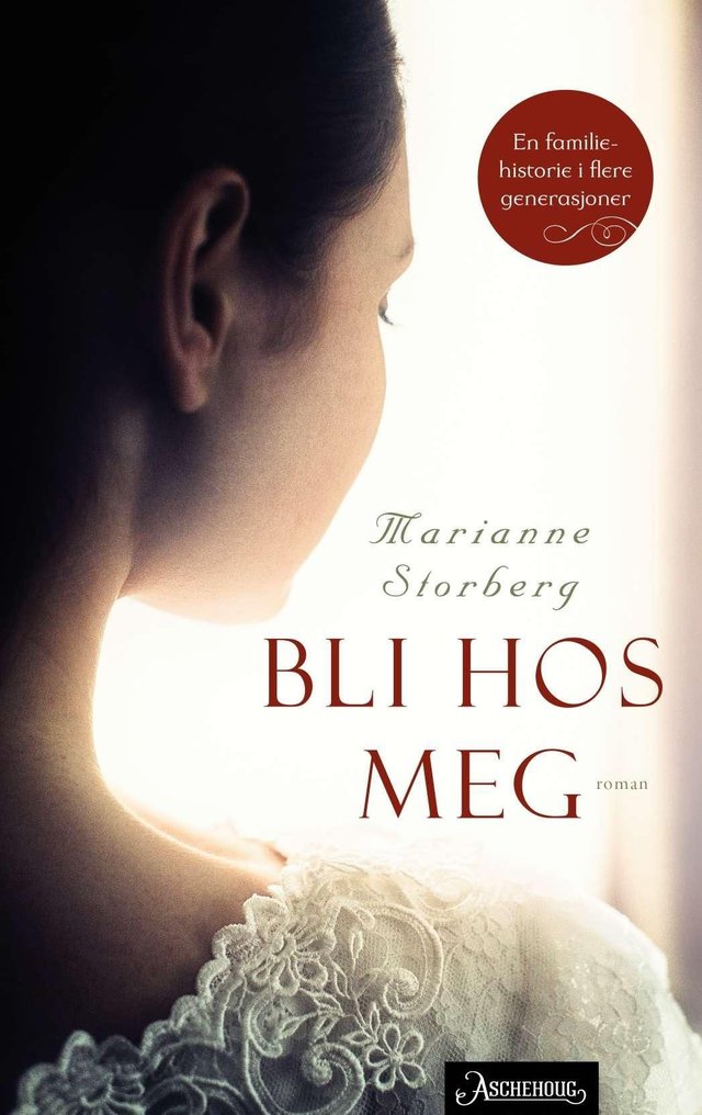 "Bli hos meg - roman" av Marianne Storberg