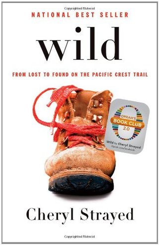 "Wild From Lost to Found on the Pacific Crest Trail" av Cheryl Strayed