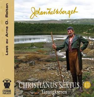 "Christianus Sextus III - tårnvekteren" av Johan Falkberget