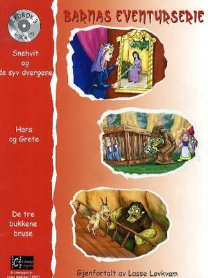 "Snehvit og de syv dvergene ; Hans og Grete ; De tre bukkene bruse" av Lasse Løvkvam