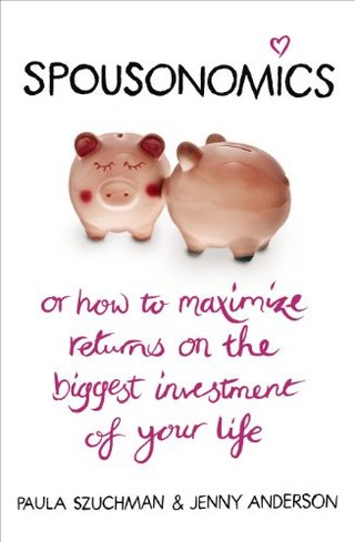 "Spousonomics - Or how to maximise returns on the biggest investment of your life" av Paula Szuchman