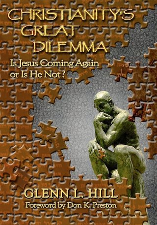 "Christianity's Great Dilemma Is Jesus Coming Again or Is He Not?" av Glenn L. Hill