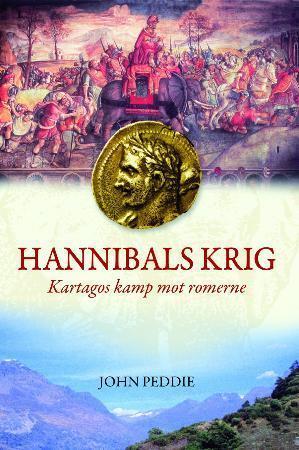"Hannibals krig - Kartagos kamp mot romerne" av John Peddie
