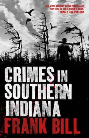 "Crimes in Southern Indiana" av Frank Bill