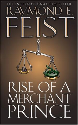 "Rise of a merchant prince" av Raymond E. Feist