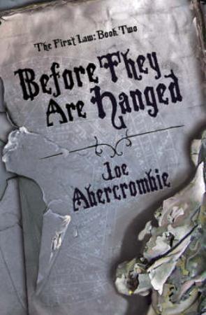 "Before they are hanged" av Joe Abercrombie
