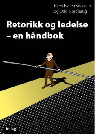 Retorikk og ledelse - en håndbok