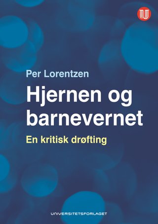 Hjernen og barnevernet - en kritisk drøfting