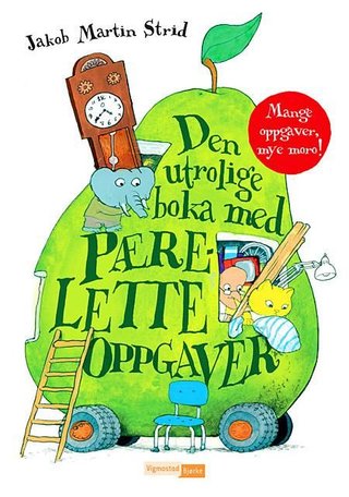 Den utrolige boka med pærelette oppgaver - mange oppgaver, mye moro! Tell, lett, finn, fargelegg