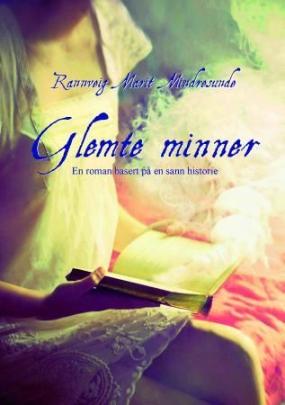 Glemte minner - en roman basert på en sann historie