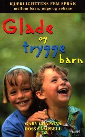 Glade og trygge barn - kjærlighetens fem språk mellom barn, unge og voksne