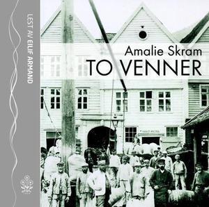 "To venner" av Amalie Skram