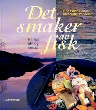 Det smaker av fisk - fra hav, elv og innsjø