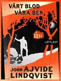"Vårt blod våra ben" av John Ajvide Lindqvist