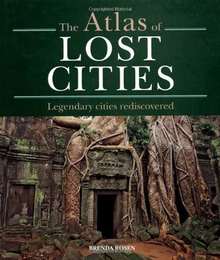 "The Atlas of Lost Cities Legendary Cities Rediscovered" av Brenda Rosen