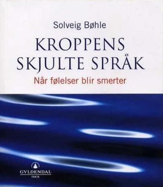 Kroppens skjulte språk - når følelser blir smerter