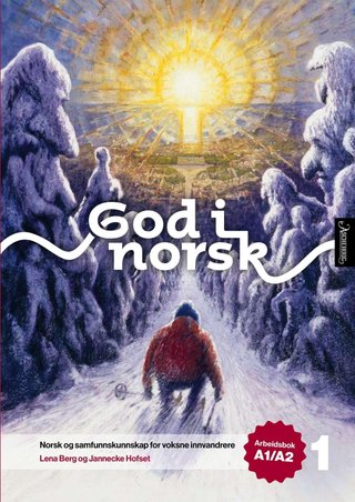 "God i norsk 1 - arbeidsbok A1/A2" av Lena Berg