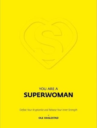 "You are a superwoman defeat your kryptonite and release your inner strength" av Ole Haslestad